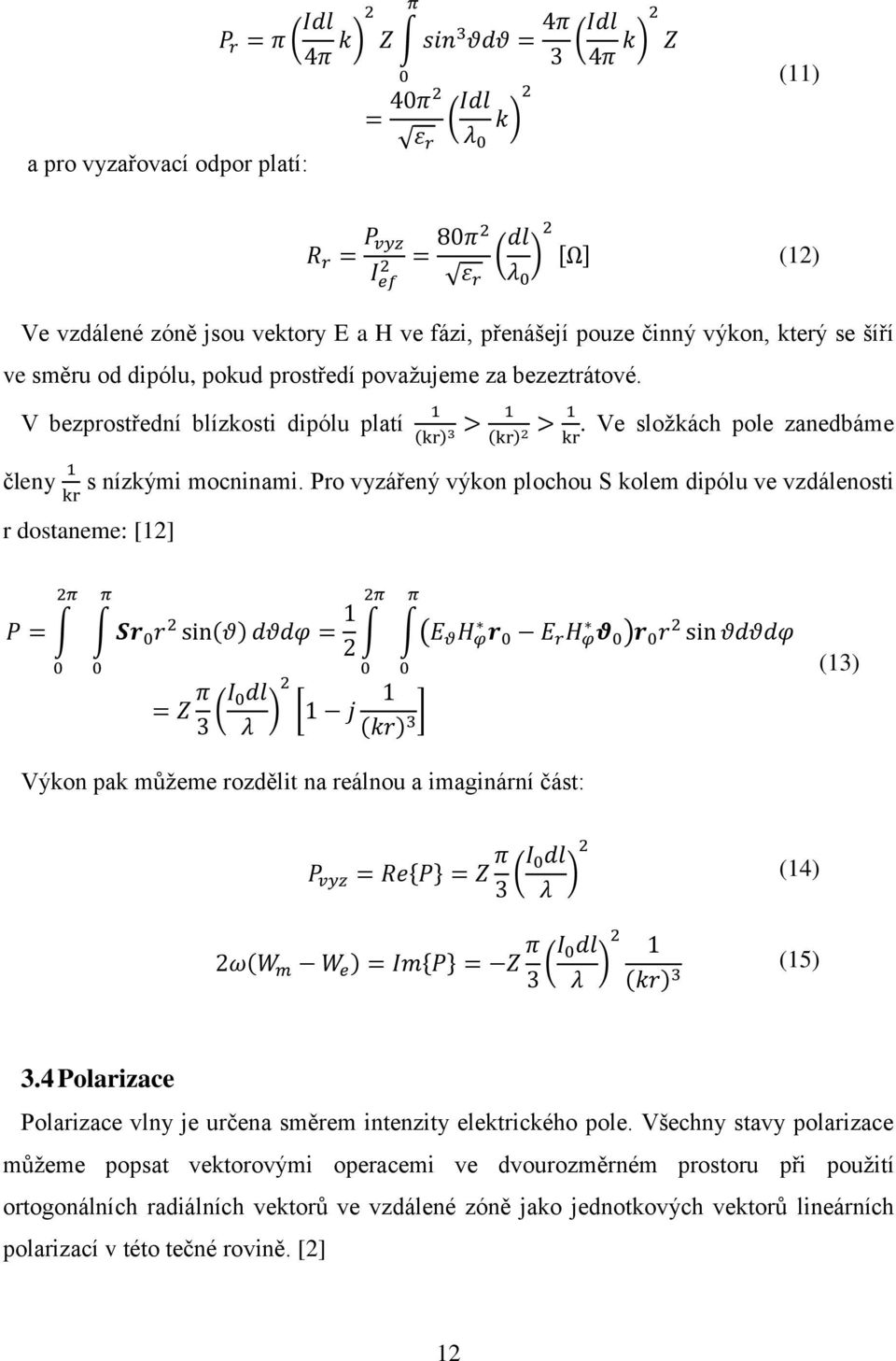 Ve složkách pole zanedbáme (kr) 3 (kr) 2 kr členy 1 s nízkými mocninami.