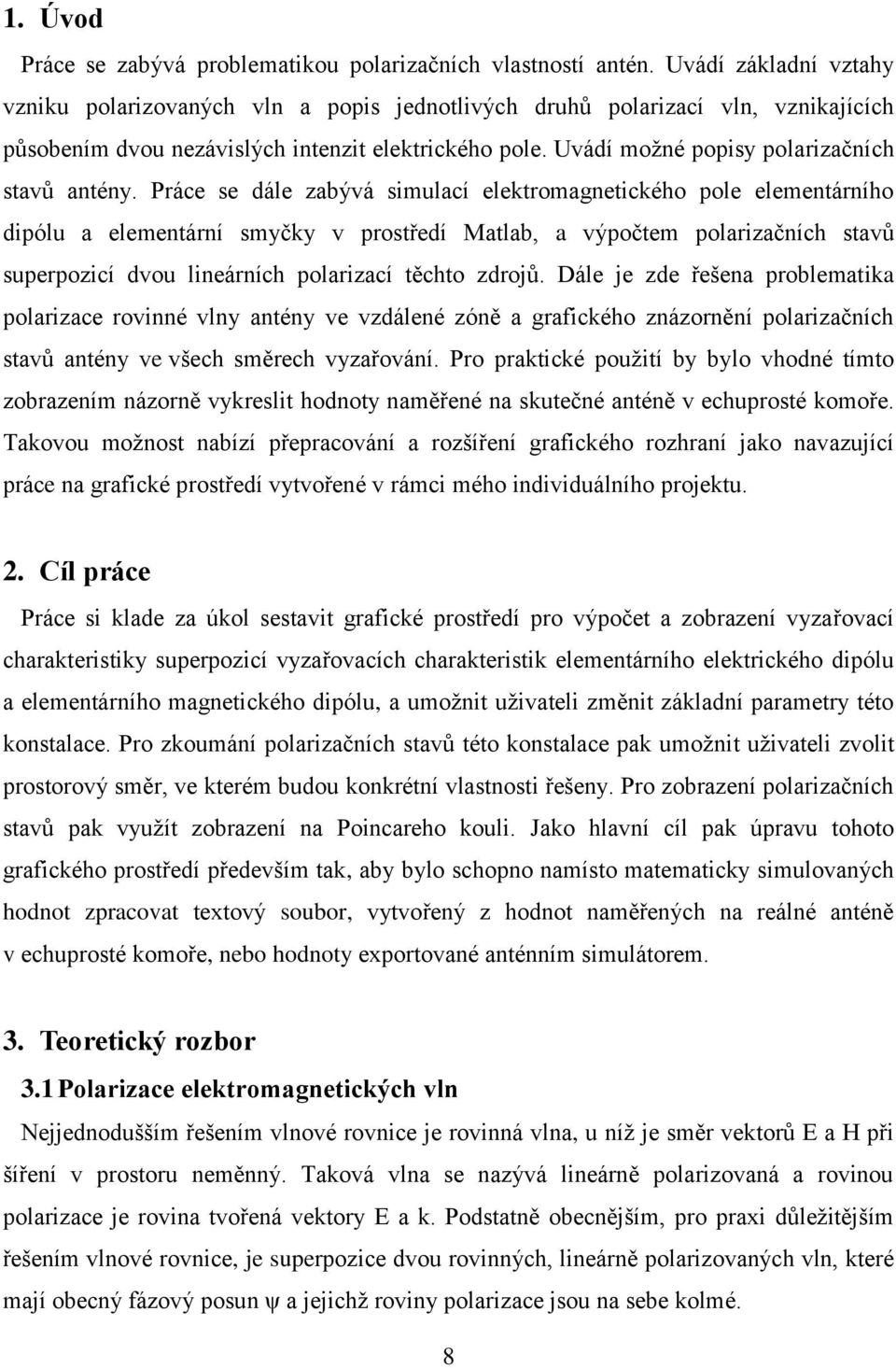 Uvádí možné popisy polarizačních stavů antény.