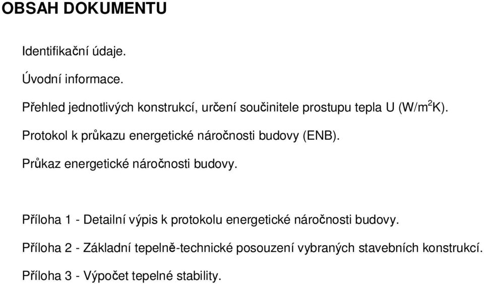 Protokol k průkazu energetické náročnosti budovy (ENB). Průkaz energetické náročnosti budovy.