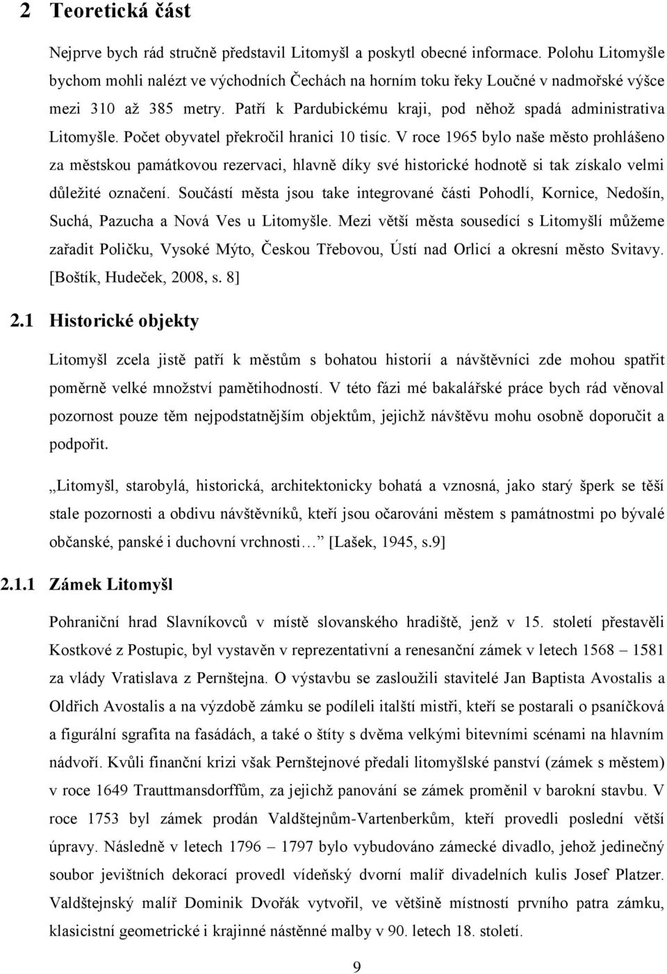 Počet obyvatel překročil hranici 10 tisíc. V roce 1965 bylo naše město prohlášeno za městskou památkovou rezervaci, hlavně díky své historické hodnotě si tak získalo velmi důleţité označení.