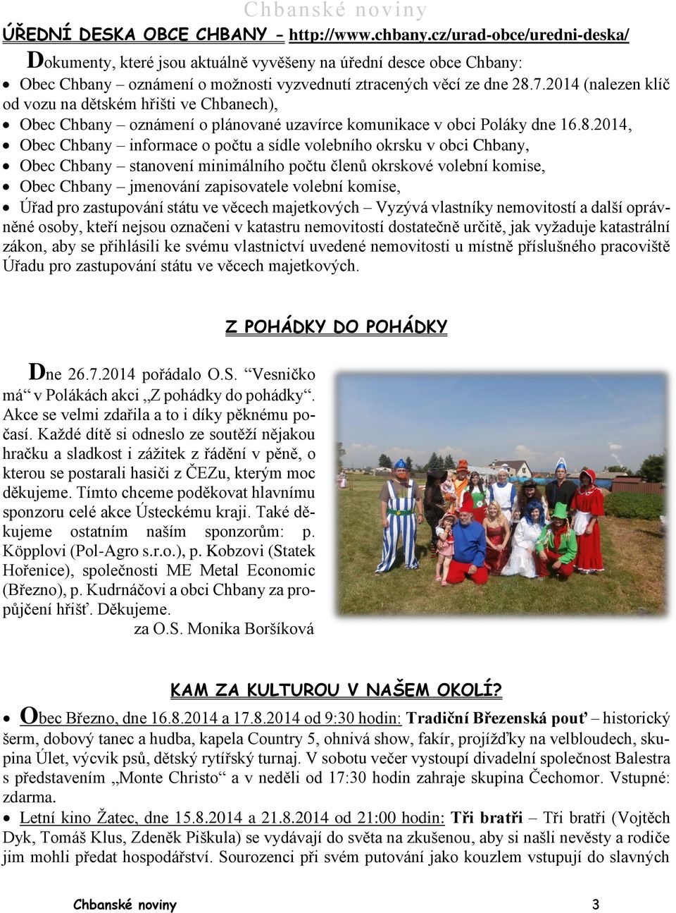 2014 (nalezen klíč od vozu na dětském hřišti ve Chbanech), Obec Chbany oznámení o plánované uzavírce komunikace v obci Poláky dne 16.8.