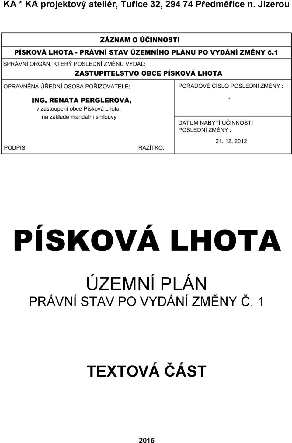 Jizerou PÍSKOVÁ LHOTA ÚZEMNÍ PLÁN