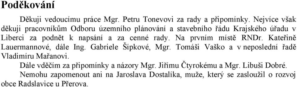 rady. Na prvním místě RNDr. Kateřině Lauermannové, dále Ing. Gabriele Šípkové, Mgr.