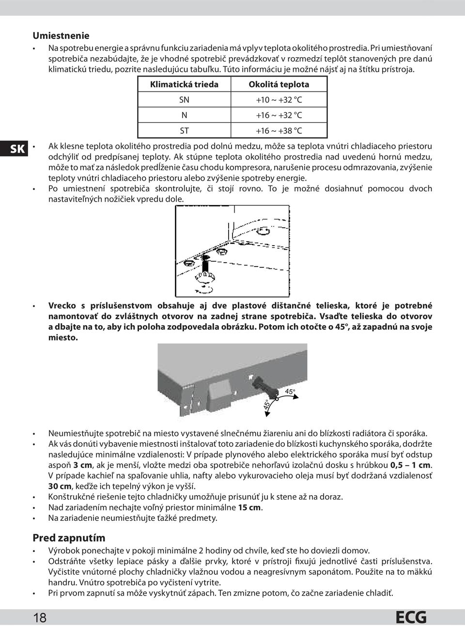 Túto informáciu je možné nájsť aj na štítku prístroja.