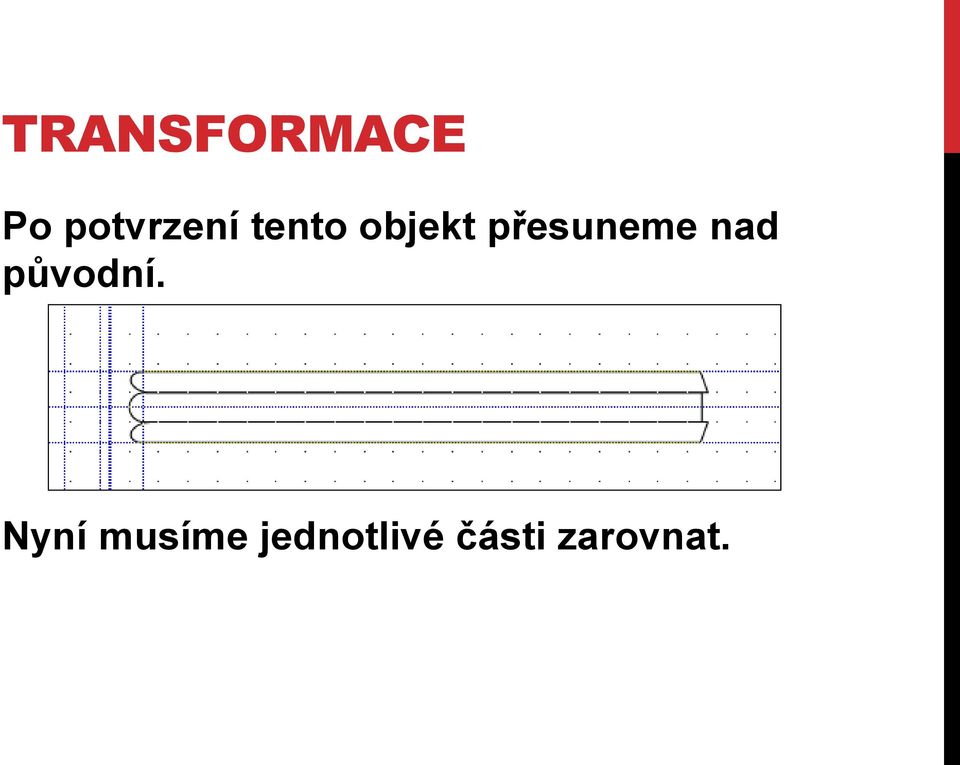 přesuneme nad původní.