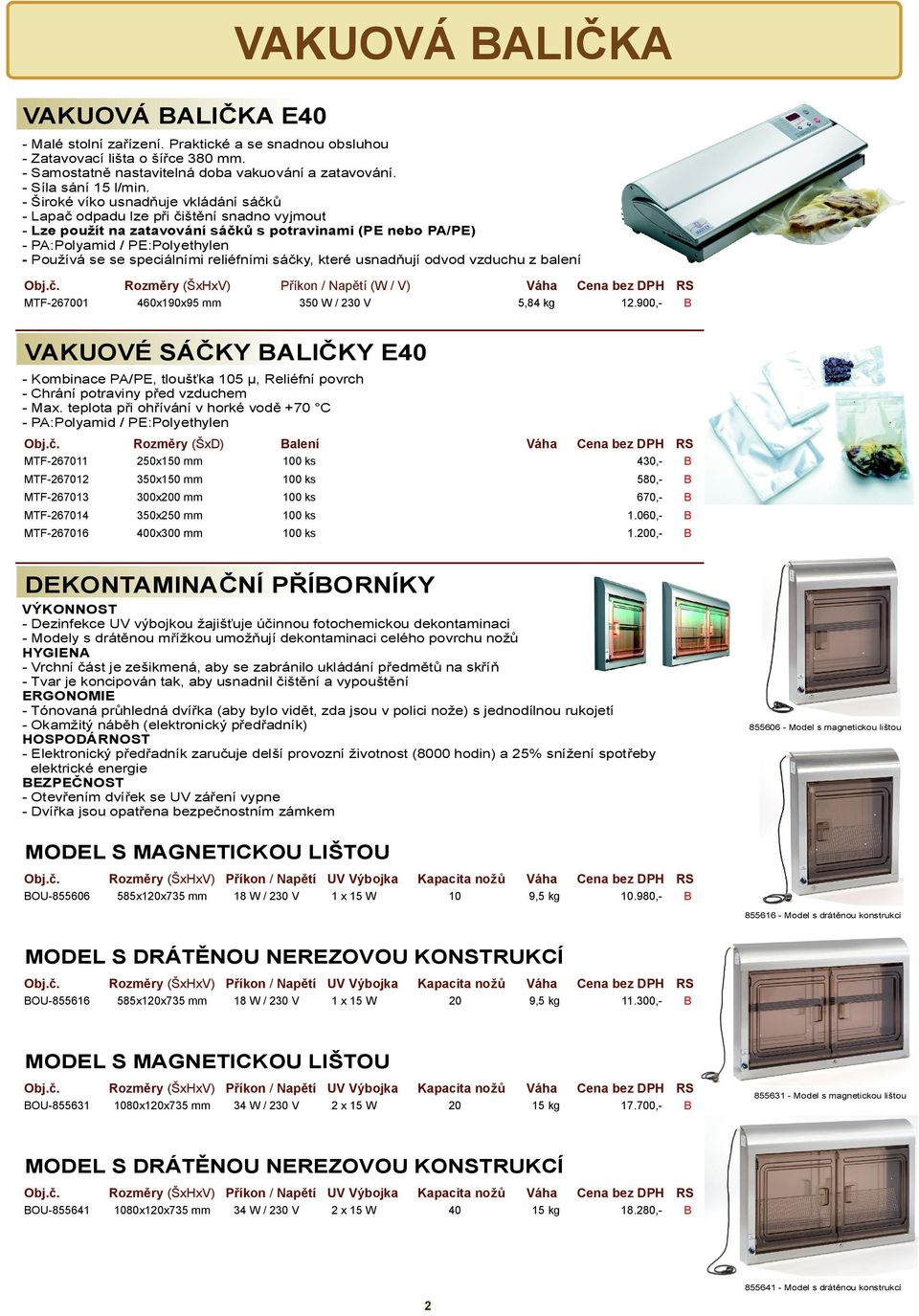 sá ky, které usnad ují odvod vzduchu z balení MTF-267001 P íkon / Nap tí (W / V) 460x190x95 mm 350 W / 230 V 5,84 k 12.