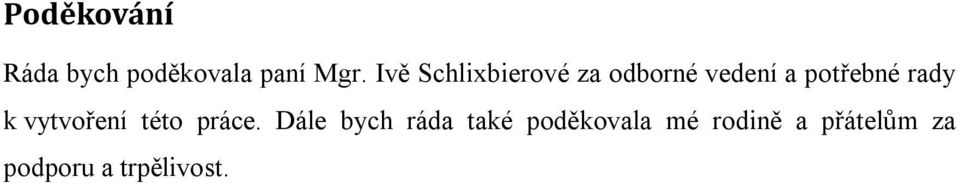 rady k vytvoření této práce.