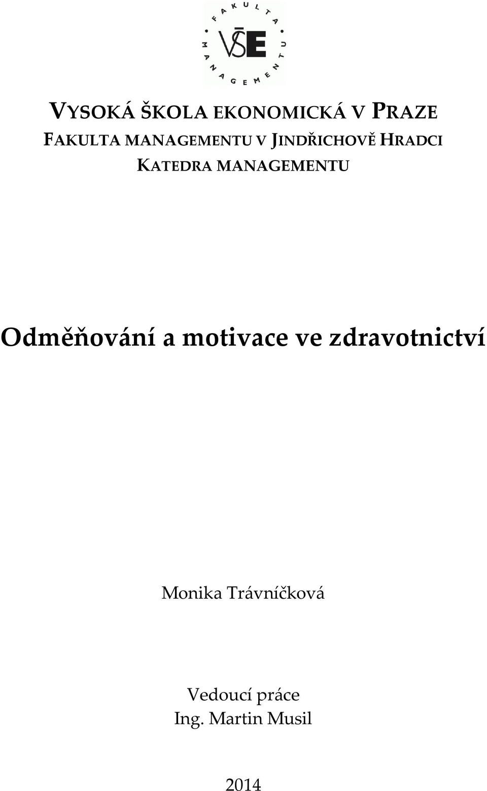 MANAGEMENTU Odměňování a motivace ve