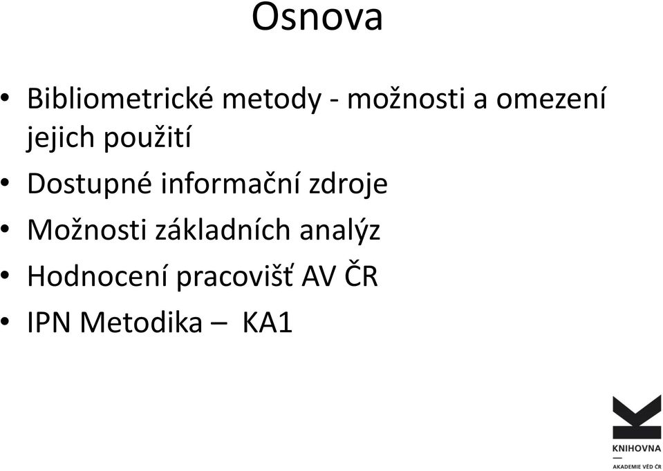 informační zdroje Možnosti základních