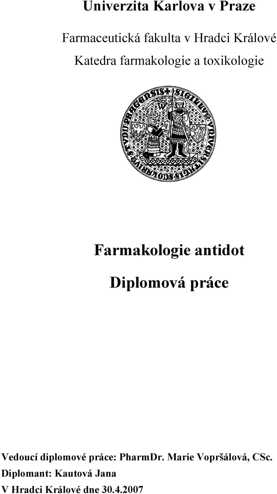 antidot Diplomová práce Vedoucí diplomové práce: PharmDr.