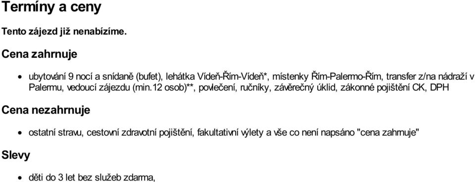 transfer z/na nádraží v Palermu, vedoucí zájezdu (min.