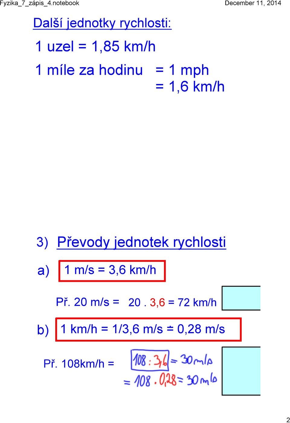 rychlosti 1 m/s = 3,6 km/h Př. 20 m/s = 20.