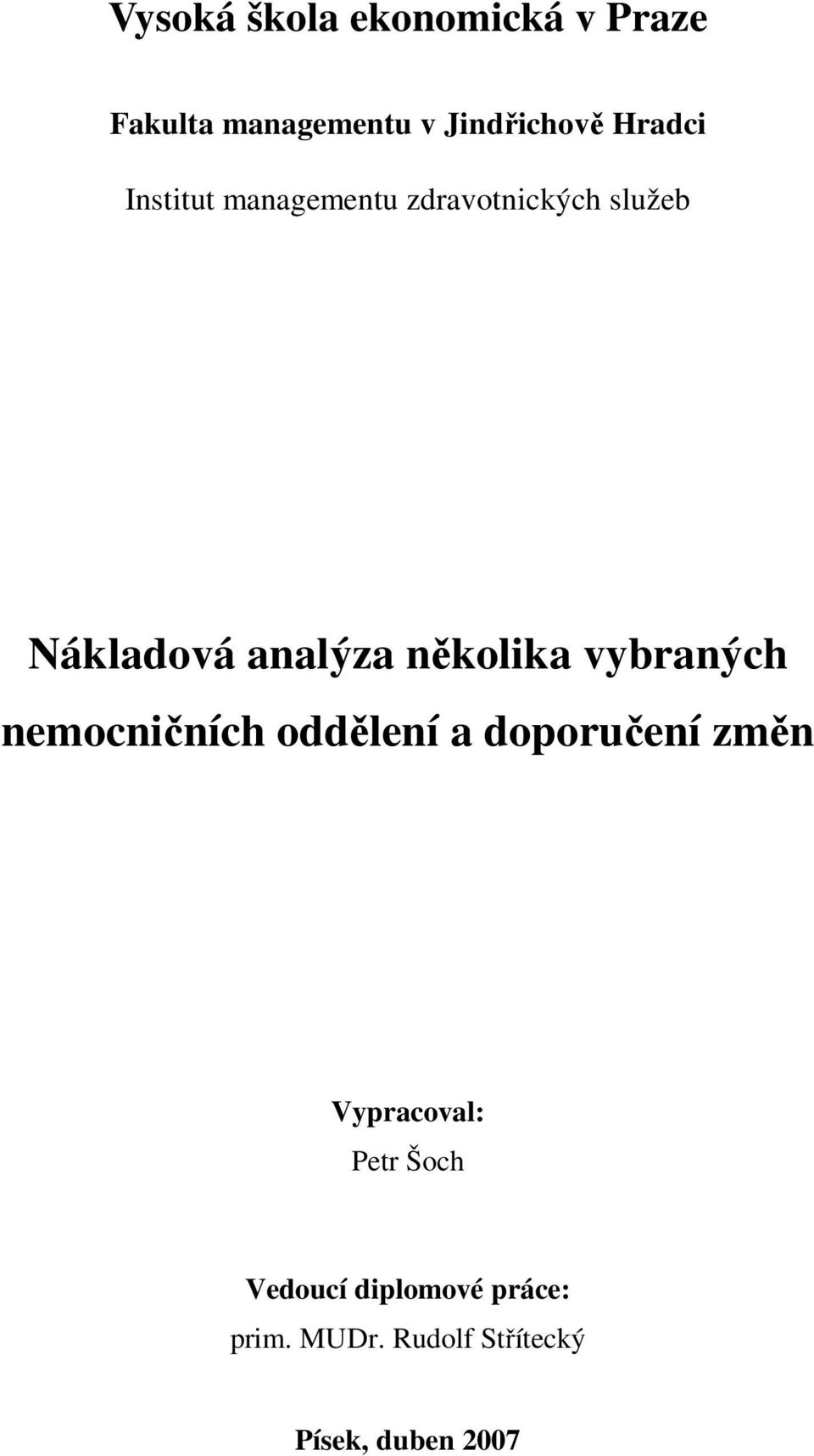 několika vybraných nemocničních oddělení a doporučení změn Vypracoval: