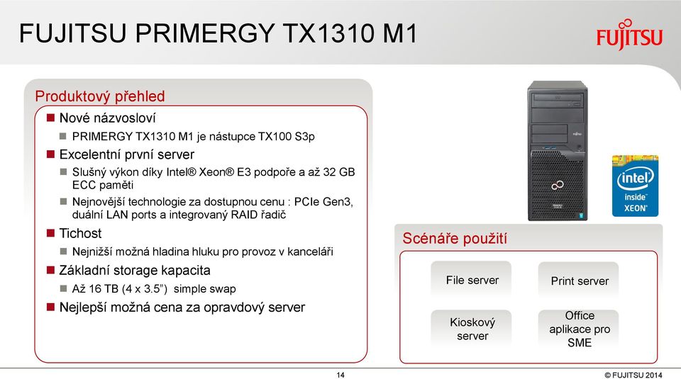 integrovaný RAID řadič Tichost Nejnižší možná hladina hluku pro provoz v kanceláři Základní storage kapacita Až 16 TB (4 x 3.