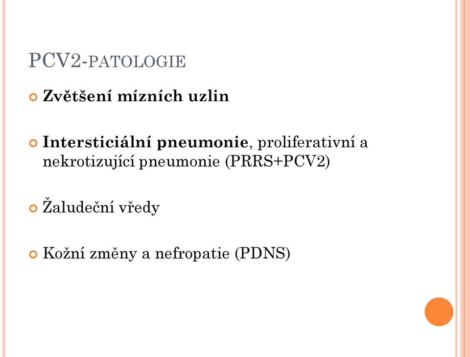 a nekrotizující pneumonie (PRRS+PCV2)