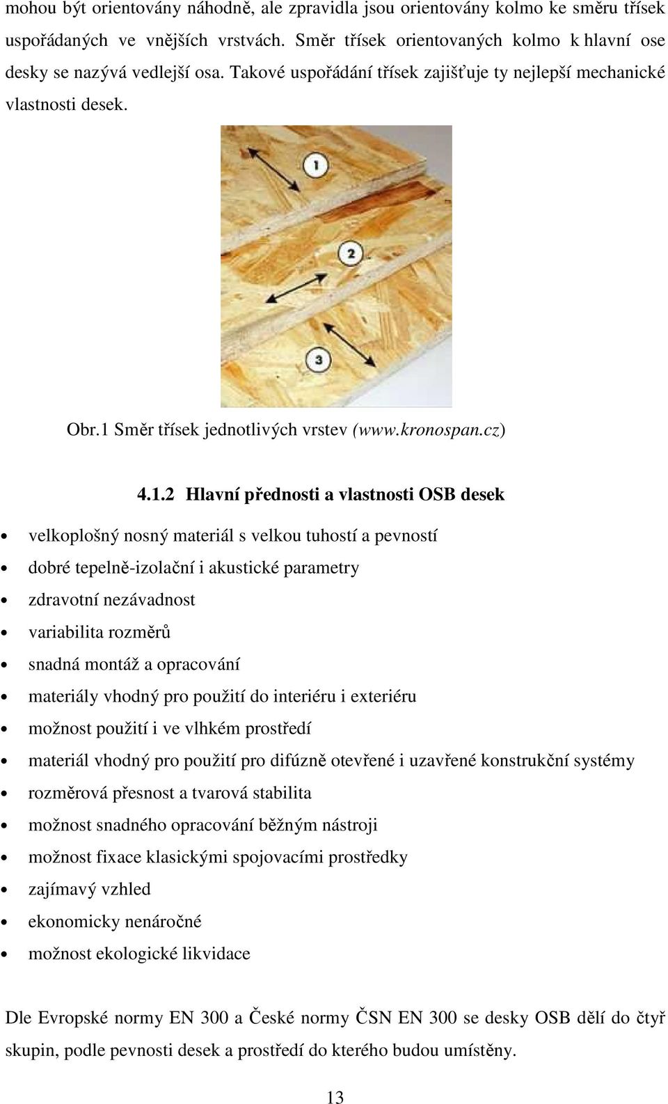 Směr třísek jednotlivých vrstev (www.kronospan.cz) 4.1.
