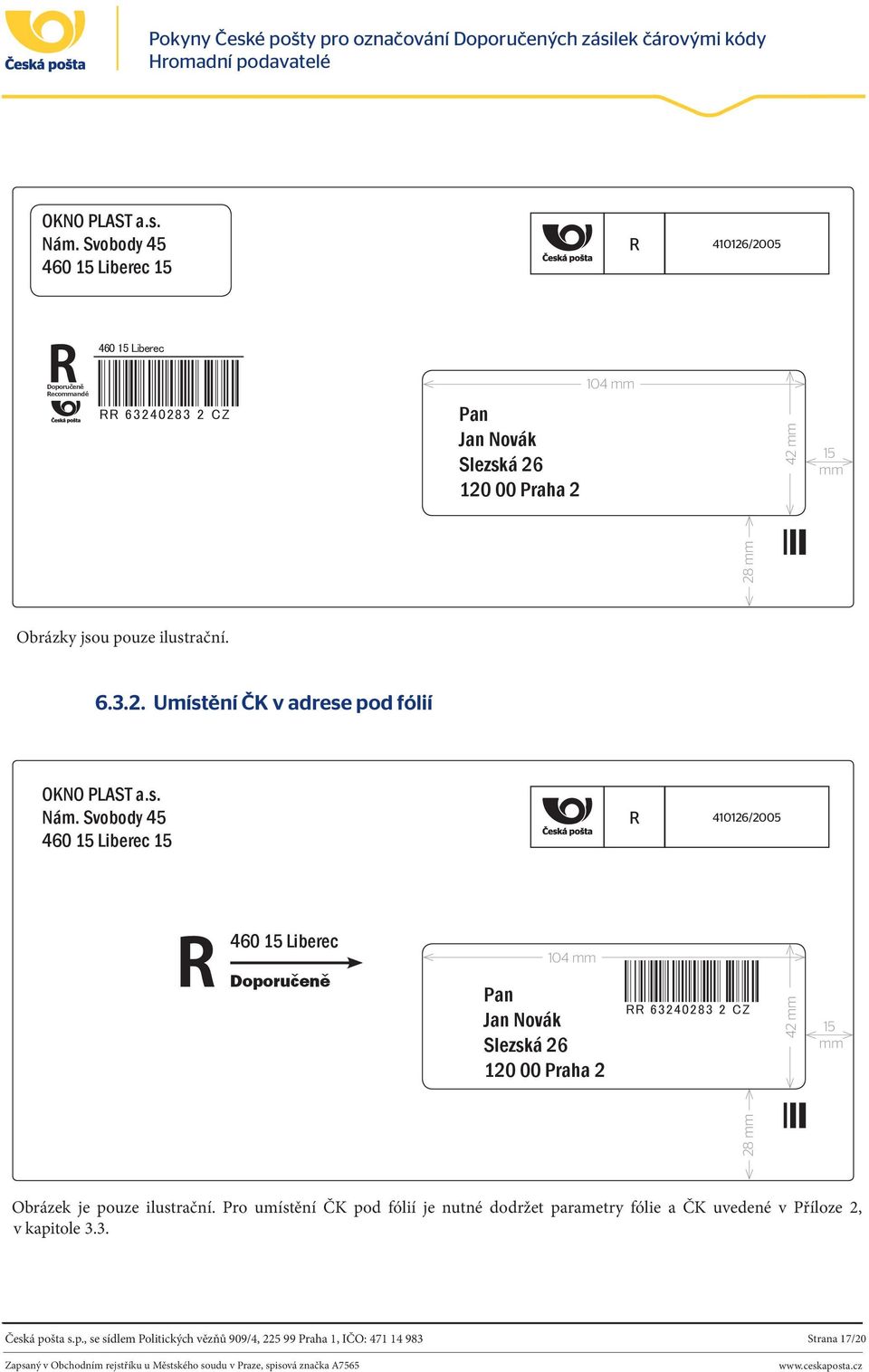 ČK v adrese pod fólií /2005 460 15 Liberec Doporučeně 104 mm 42 mm 15 mm 28 mm