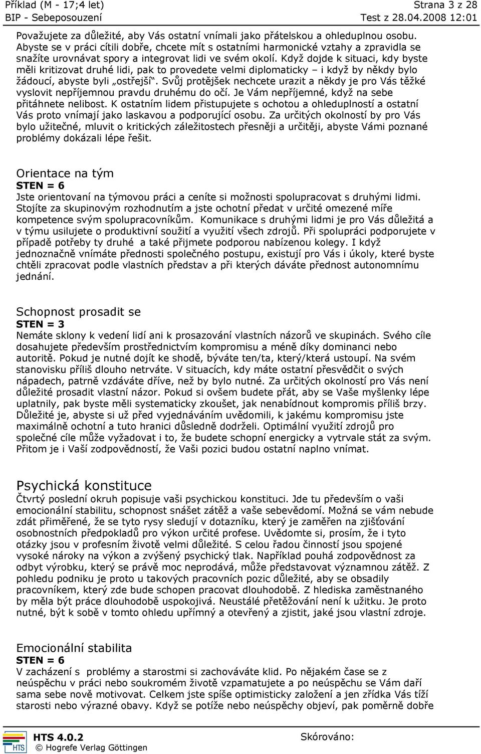 Když dojde k situaci, kdy byste měli kritizovat druhé lidi, pak to provedete velmi diplomaticky i když by někdy bylo žádoucí, abyste byli ostřejší.