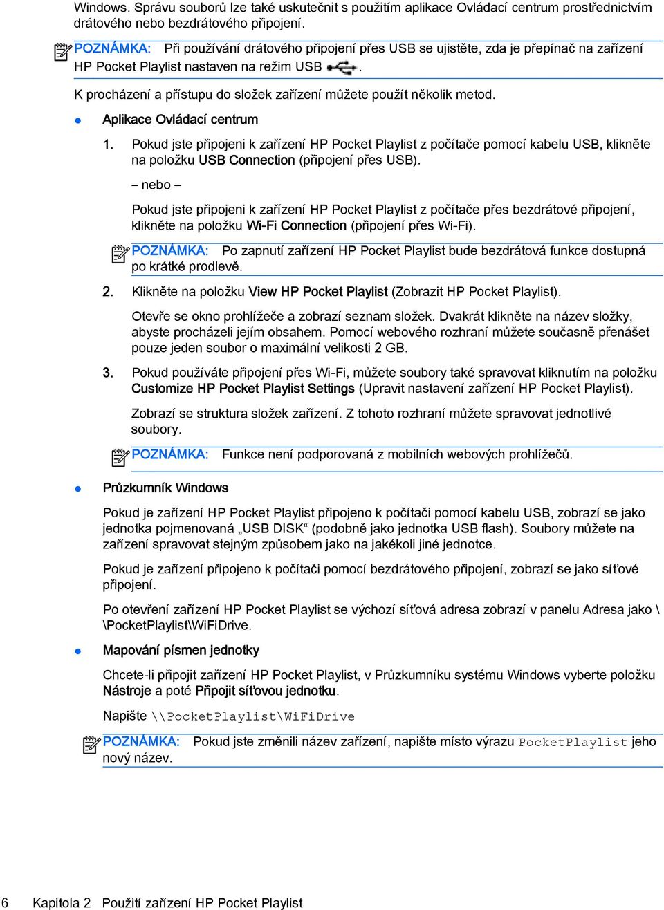 K procházení a přístupu do složek zařízení můžete použít několik metod. Aplikace Ovládací centrum 1.