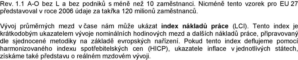 Vývoj průměrných mezd v čase nám může ukázat index nákladů práce (LCI).