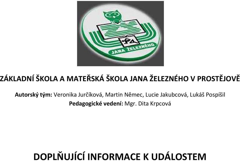 Němec, Lucie Jakubcová, Lukáš Pospíšil Pedagogické