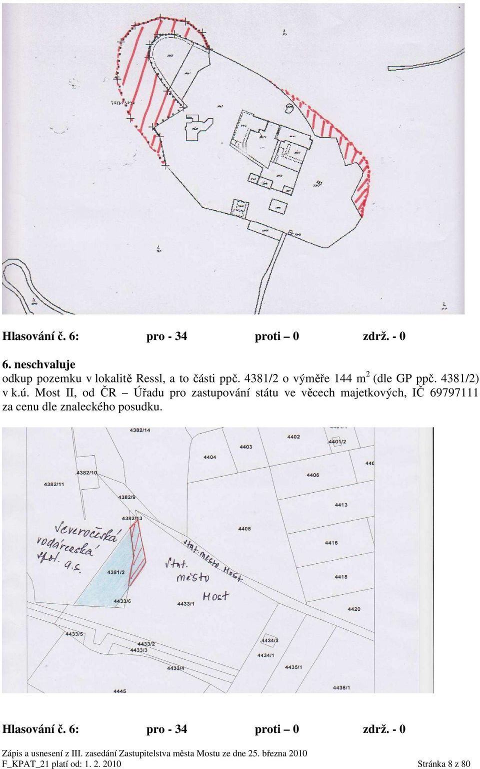 4381/2 o výměře 144 m 2 (dle GP ppč. 4381/2) v k.ú.