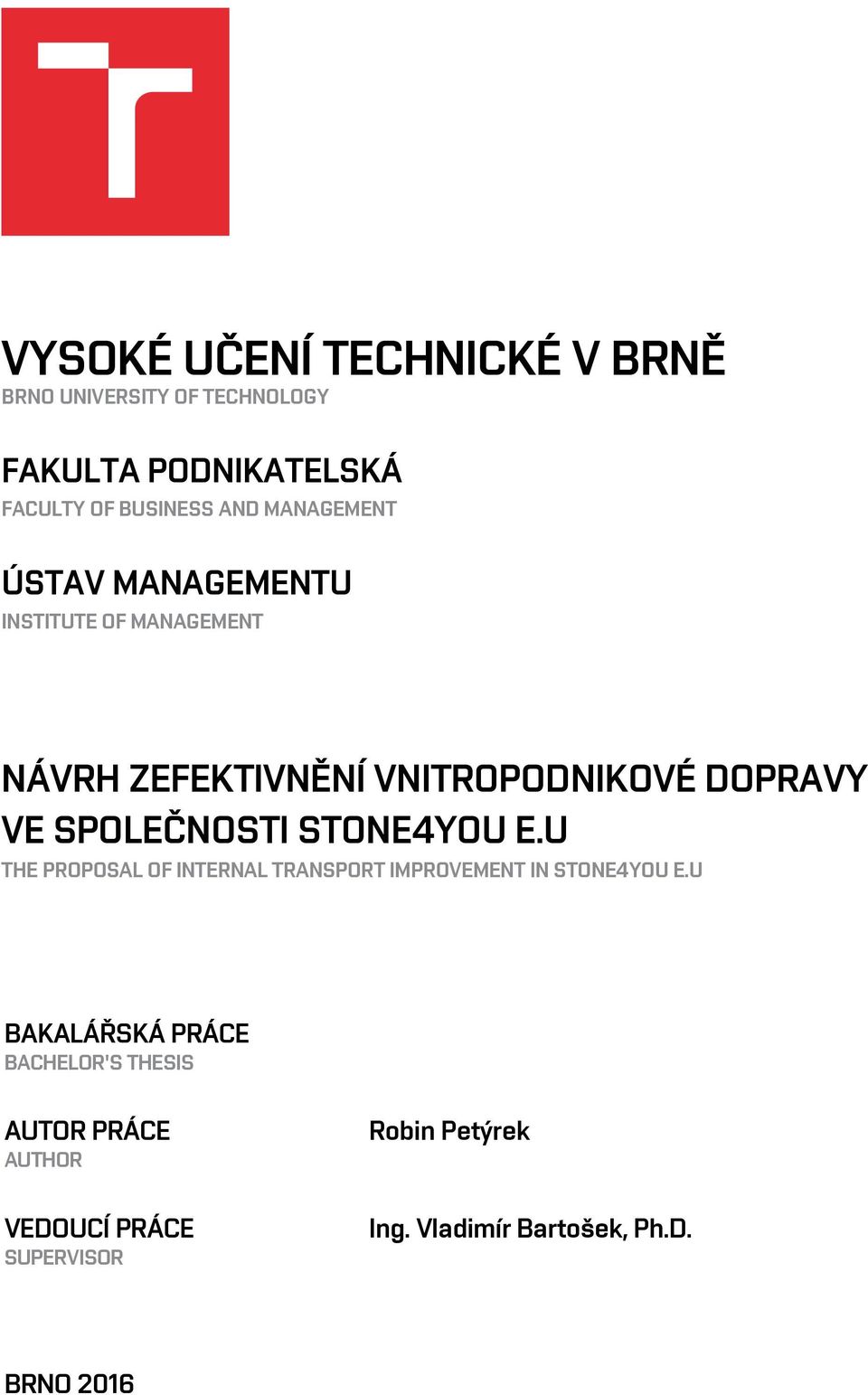 SPOLEČNOSTI STONE4YOU E.U THE PROPOSAL OF INTERNAL TRANSPORT IMPROVEMENT IN STONE4YOU E.