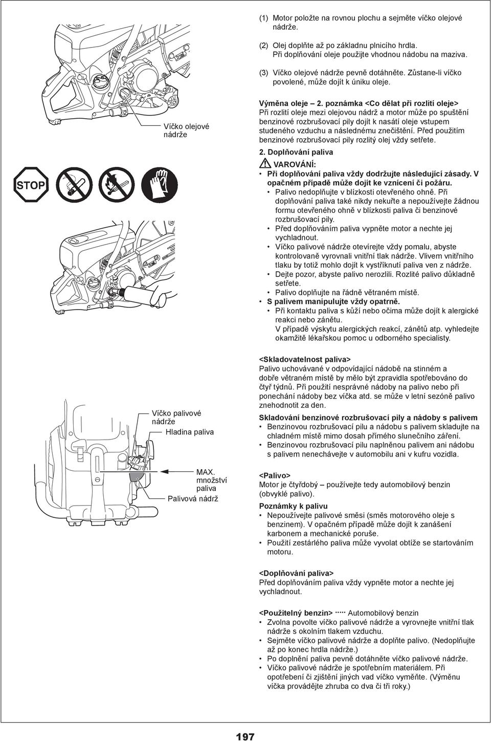 množství paliva Palivová nádrž Výměna oleje 2.