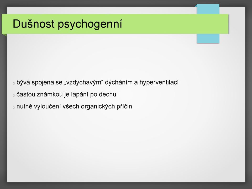 častou známkou je lapání po dechu