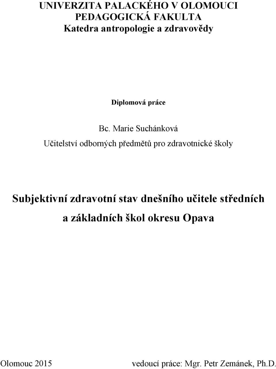 Marie Suchánková Učitelství odborných předmětů pro zdravotnické školy