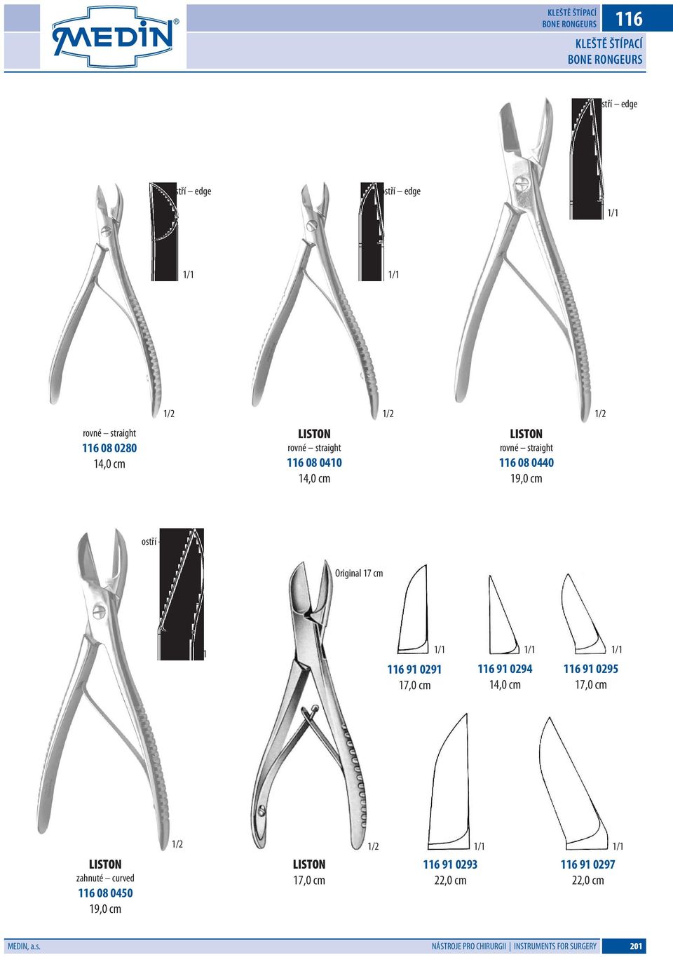 17,0 cm 116 91 0294 14,0 cm 116 91 0295 17,0 cm LISTON zahnuté curved 116 08 0450 19,0 cm LISTON