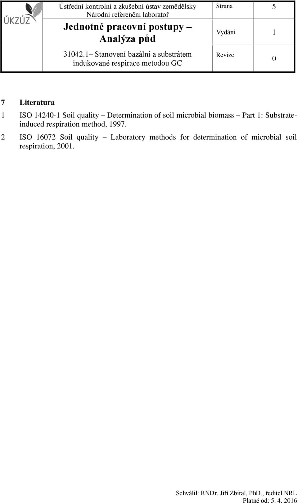 Substrateinduced respiration method, 1997.