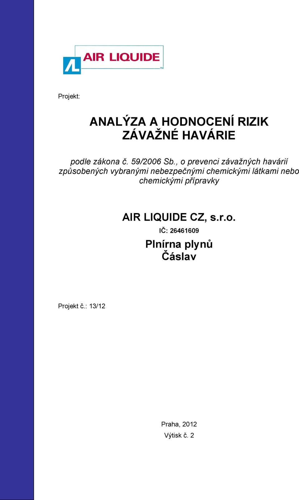 , o prevenci závažných havárií způsobených vybranými nebezpečnými