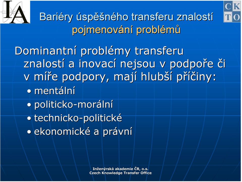 v míře podpory, mají hlubší příčiny: mentální