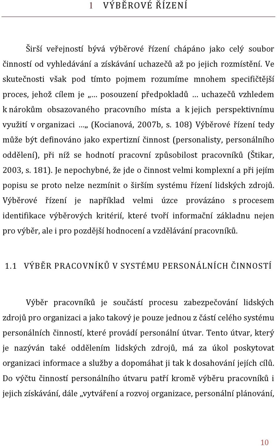 využití v organizaci (Kocianová, 2007b, s.