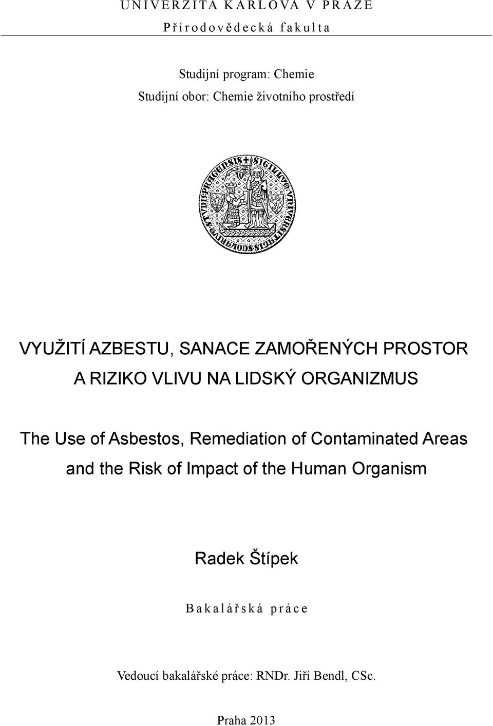 ORGANIZMUS The Use of Asbestos, Remediation of Contaminated Areas and the Risk of Impact of the