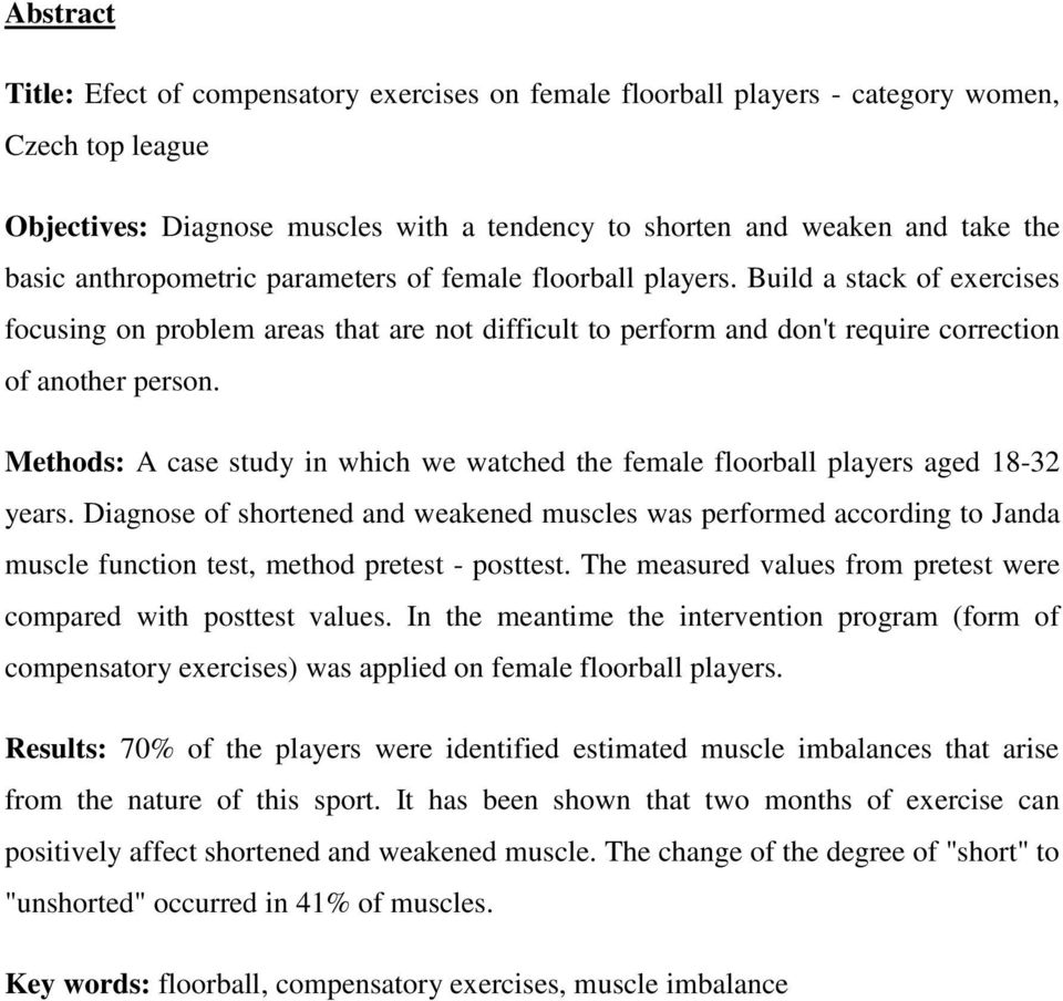 Methods: A case study in which we watched the female floorball players aged 18-32 years.