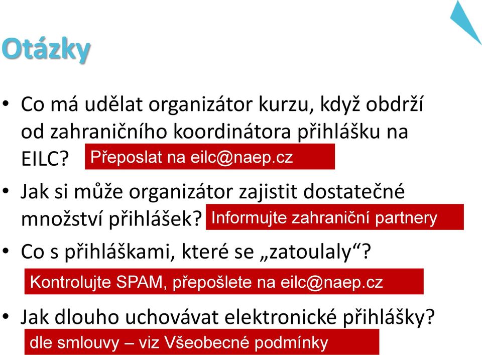 Informujte zahraniční partnery Co s přihláškami, které se zatoulaly?