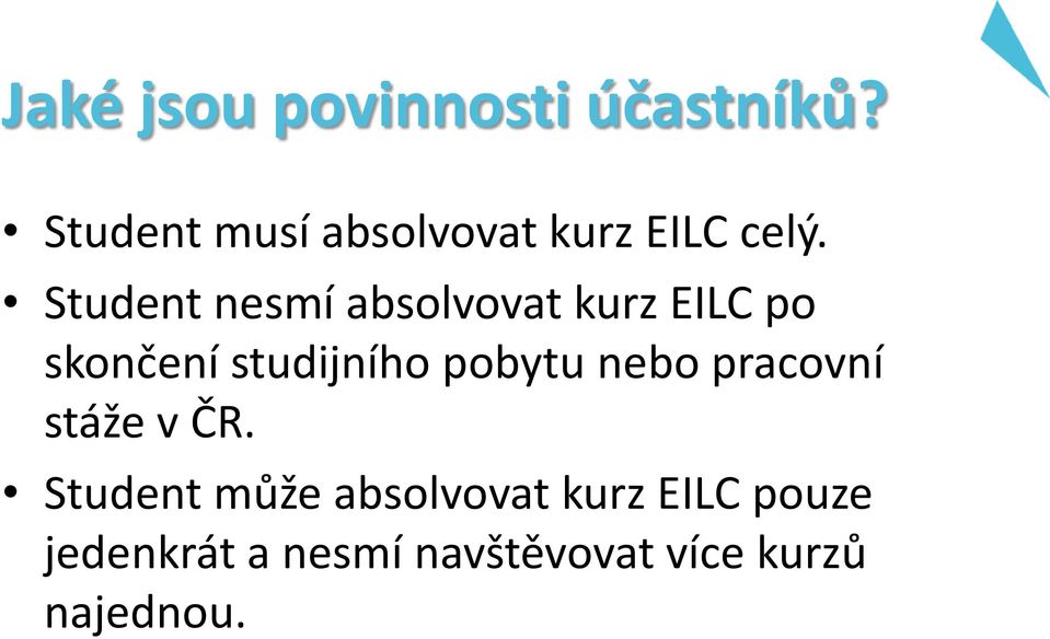 Student nesmí absolvovat kurz EILC po skončení studijního