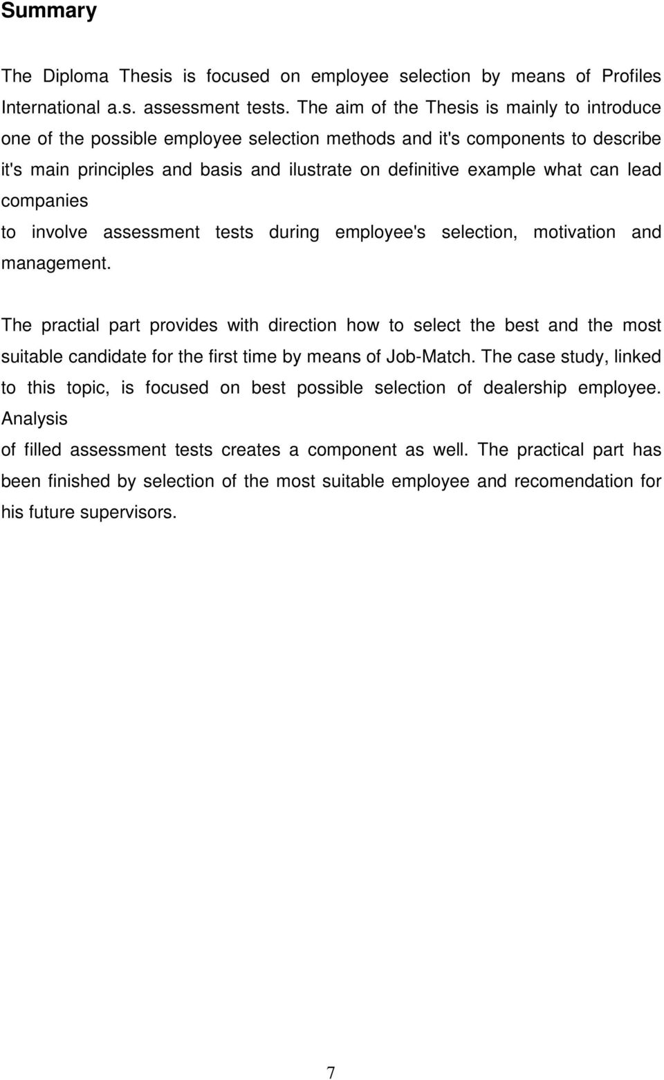 lead companies to involve assessment tests during employee's selection, motivation and management.
