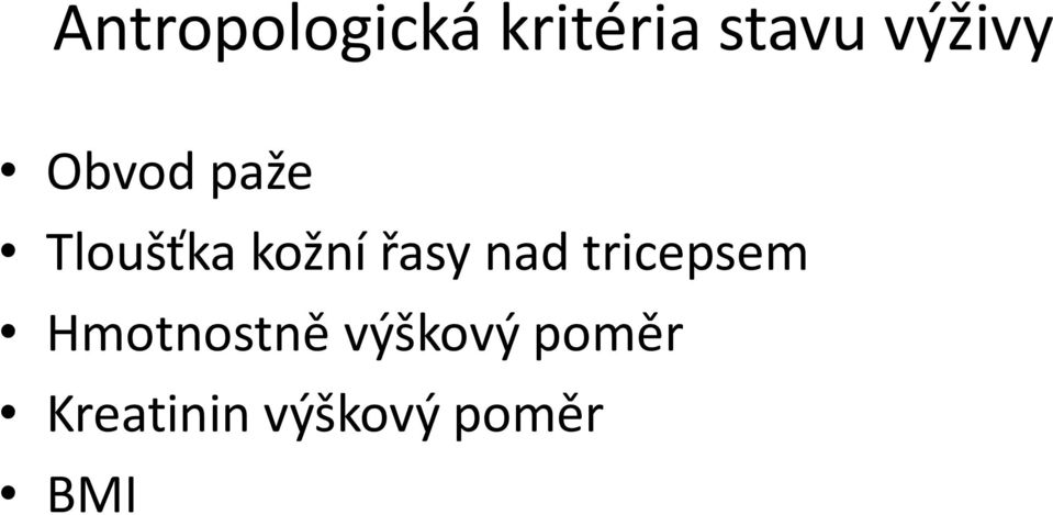 řasy nad tricepsem Hmotnostně