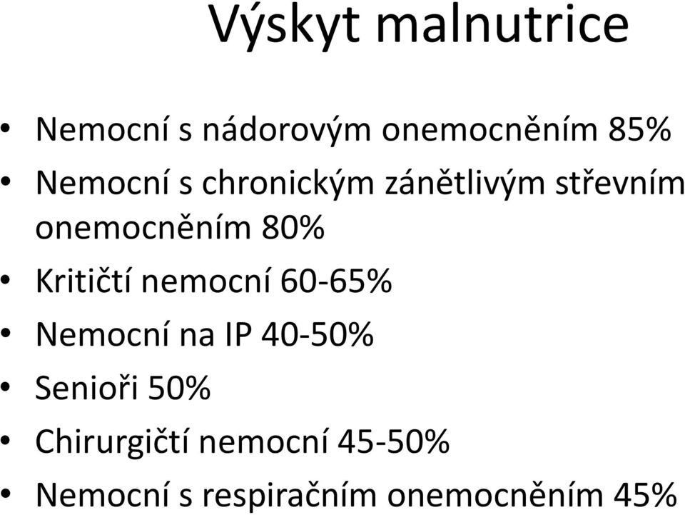 Kritičtí nemocní 60-65% Nemocní na IP 40-50% Senioři 50%