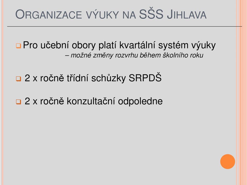 změny rozvrhu během školního roku 2 x ročně