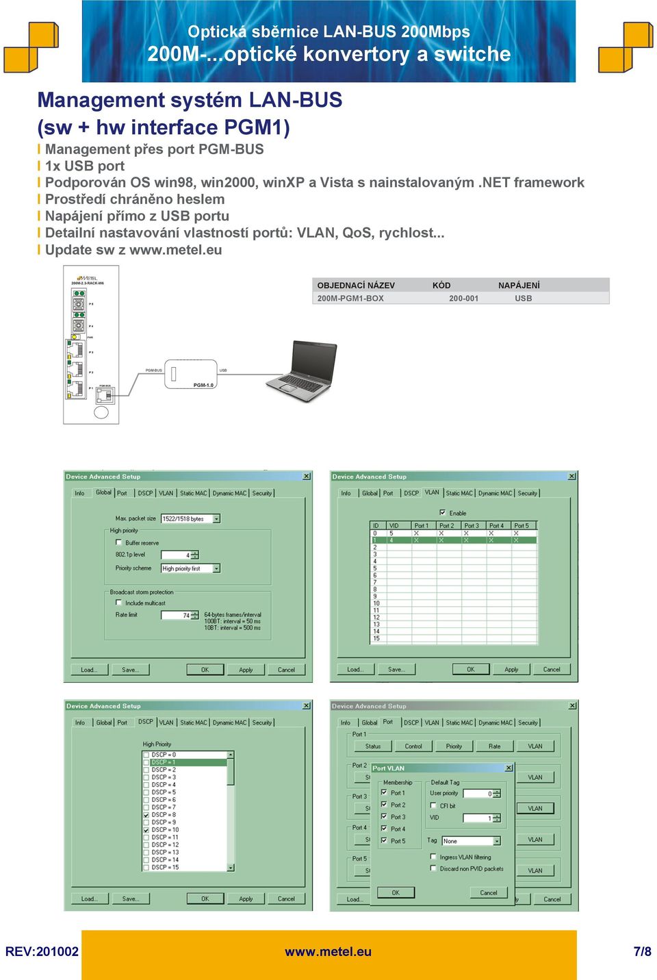 net framework I Prostředí chráněno heslem I Napájení přímo z USB portu I Detailní nastavování