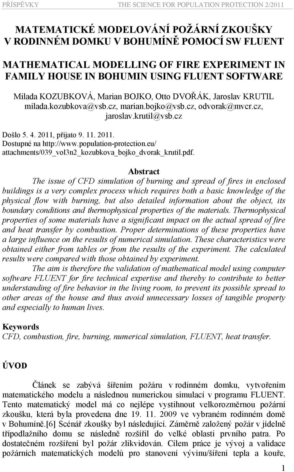 011, přiato 9. 11. 011. Dostupné na http://www.population-protection.eu/ attachments/039_vol3n_kozubkova_boko_dvorak_krutil.pdf.