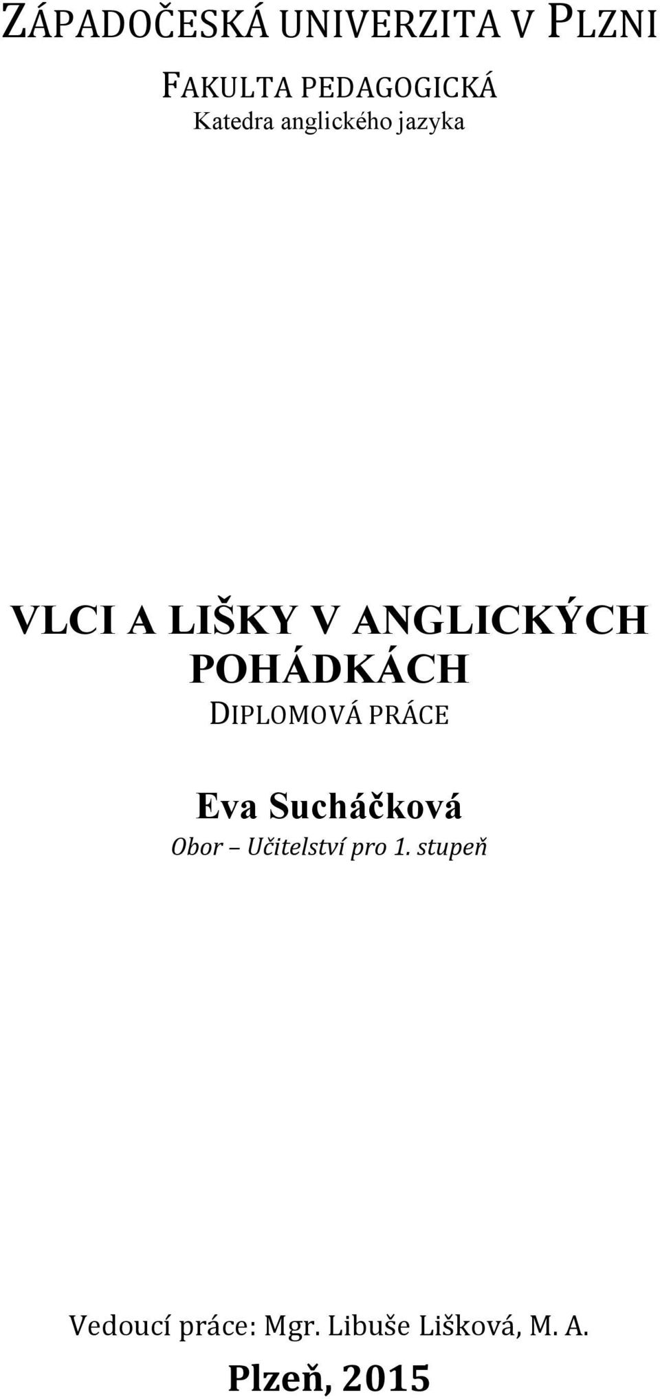 POHÁDKÁCH DIPLOMOVÁ PRÁCE Eva Sucháčková Obor Učitelství