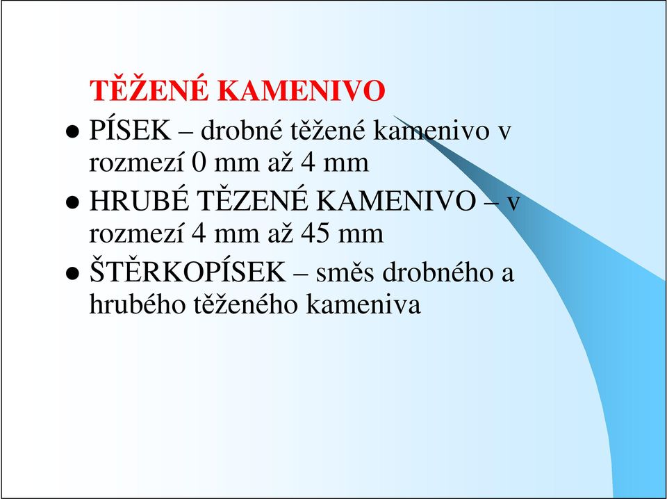 TĚZENÉ KAMENIVO v rozmezí 4 mm až 45 mm