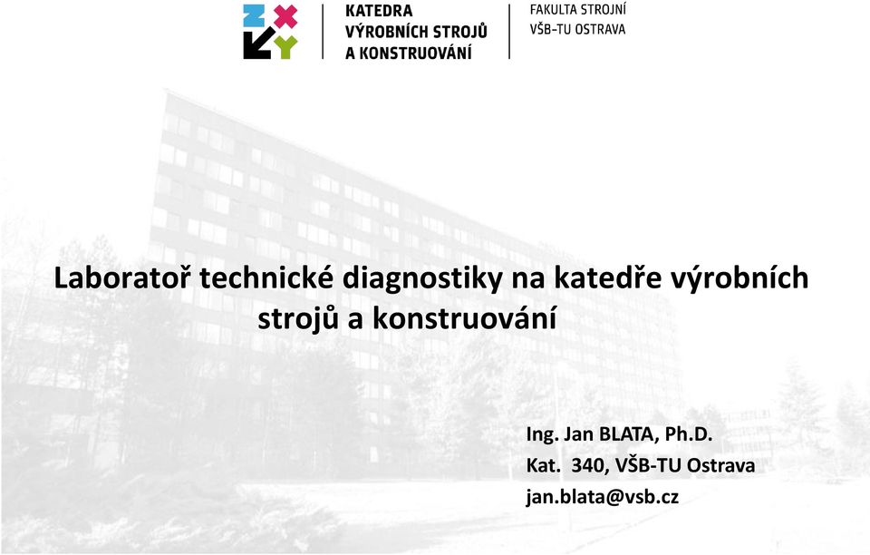 konstruování Ing. Jan BLATA, Ph.D.