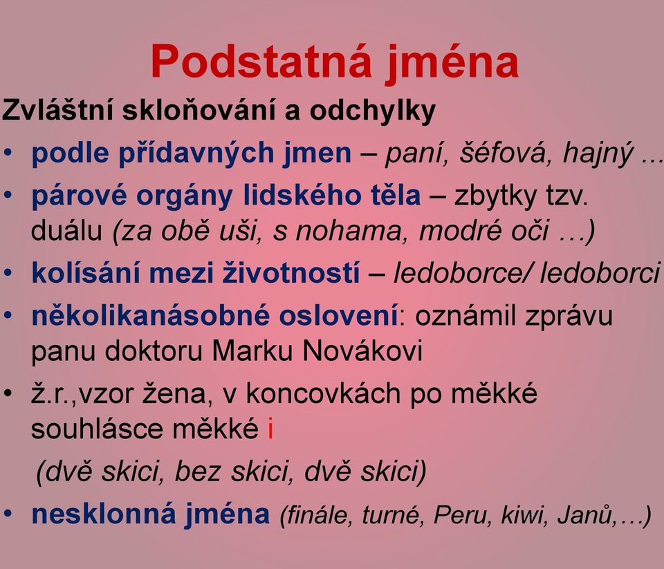 duálu (za obě uši, s nohama, modré oči ) kolísání mezi životností ledoborce/ ledoborci několikanásobné