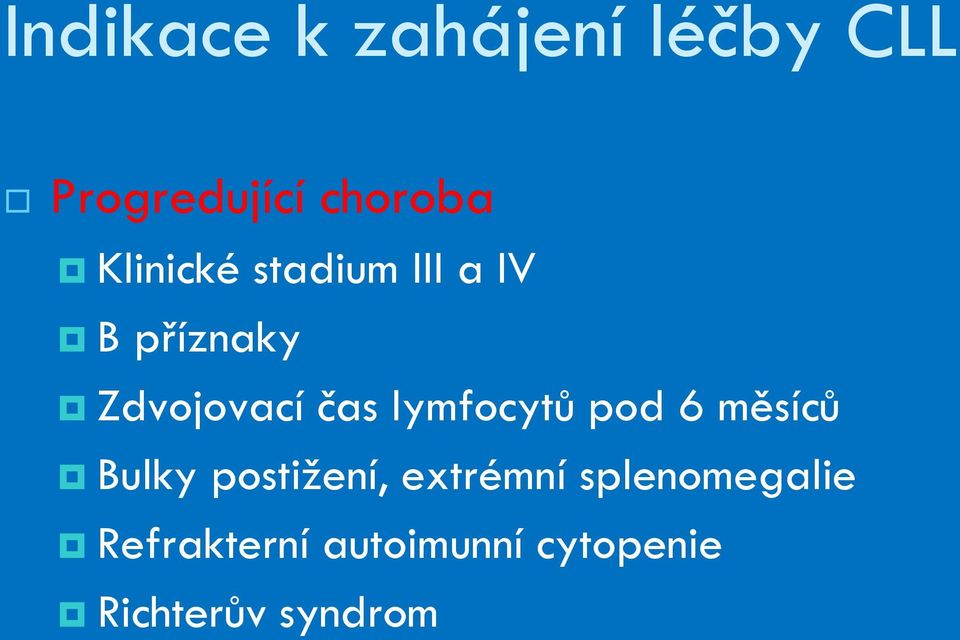 lymfocytů pod 6 měsíců Bulky postižení, extrémní